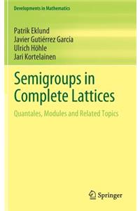 Semigroups in Complete Lattices