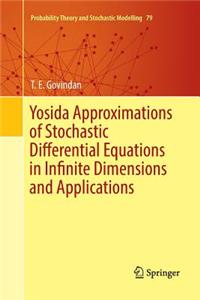 Yosida Approximations of Stochastic Differential Equations in Infinite Dimensions and Applications