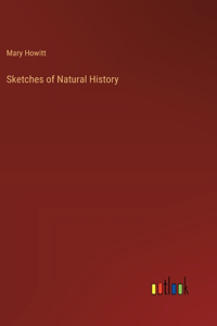 Sketches of Natural History