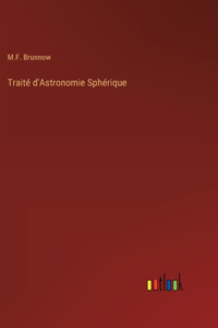Traité d'Astronomie Sphérique