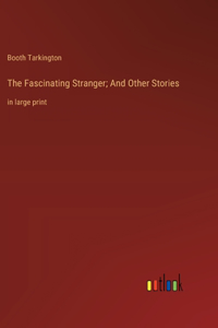 Fascinating Stranger; And Other Stories