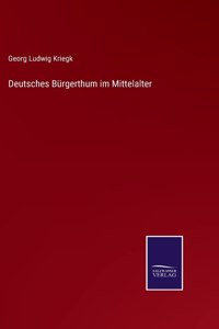 Deutsches Bürgerthum im Mittelalter