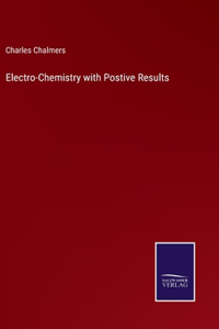 Electro-Chemistry with Postive Results