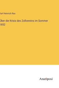 Über die Krisis des Zollvereins im Sommer 1852