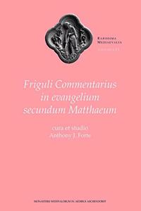 Friguli Commentarius in Evangelium Secundum Matthaeum