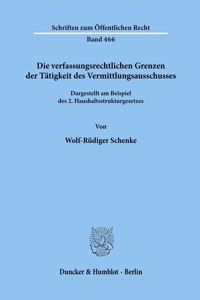 Die Verfassungsrechtlichen Grenzen Der Tatigkeit Des Vermittlungsausschusses