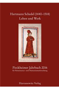 Pirckheimer Jahrbuch 30 (2016) Hartmann Schedel (1440-1514). Leben Und Werk