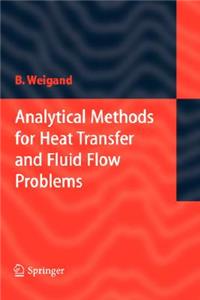 Analytical Methods for Heat Transfer and Fluid Flow Problems