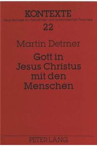 Gott in Jesus Christus Mit Den Menschen