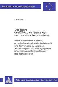 Das Recht Des Eg-Arzneimittelmarktes Und Des Freien Warenverkehrs