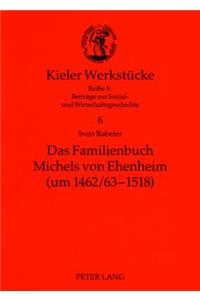 Das Familienbuch Michels Von Ehenheim (Um 1462/63-1518)