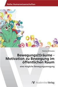 Bewegungs(t)räume - Motivation zu Bewegung im öffentlichen Raum