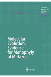 Molecular Evolution: Evidence for Monophyly of Metazoa