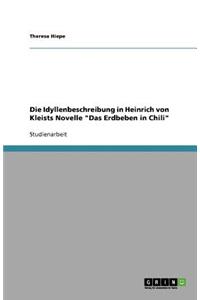 Die Idyllenbeschreibung in Heinrich von Kleists Novelle Das Erdbeben in Chili