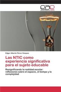 Las NTIC como experiencia significativa para el sujeto educable