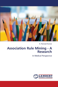 Association Rule Mining - A Research
