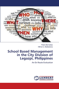 School Based Management in the City Division of Legazpi, Philippines