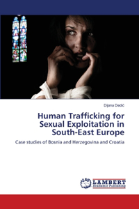 Human Trafficking for Sexual Exploitation in South-East Europe