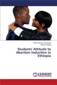 Students' Attitude to Abortion Induction in Ethiopia