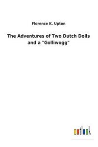 The Adventures of Two Dutch Dolls and a 