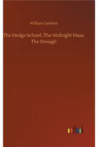 Hedge School; The Midnight Mass; The Donagh