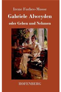 Gabriele Alweyden oder Geben und Nehmen