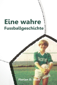 Eine wahre Fussballgeschichte