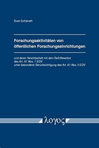 Forschungsaktivitaten Von Offentlichen Forschungseinrichtungen Und Deren Vereinbarkeit Mit Dem Beihilfeverbot Des Art. 87 Abs. 1 Egv Unter Besonderer Berucksichtigung Des Art. 87 Abs. 3 Egv