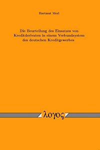 Die Beurteilung Des Einsatzes Von Kreditderivaten in Einem Verbundsystem Des Deutschen Kreditgewerbes