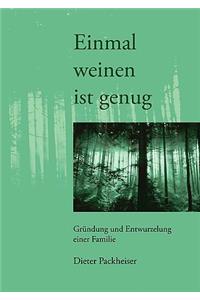 Einmal weinen ist genug