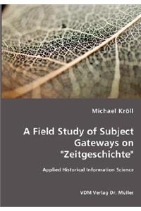 Field Study of Subject Gateways on "Zeitgeschichte" - Applied Historical Information Science