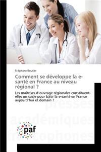 Comment Se Développe La E-Santé En France Au Niveau Régional ?