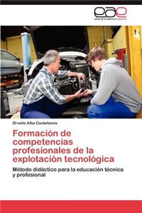 Formacion de Competencias Profesionales de La Explotacion Tecnologica