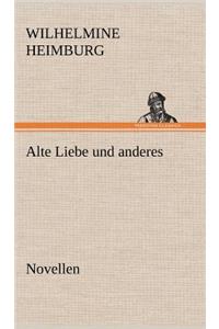 Alte Liebe Und Anderes. Novellen