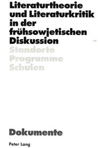 Literaturtheorie und Literaturkritik in der fruehsowjetischen Diskussion