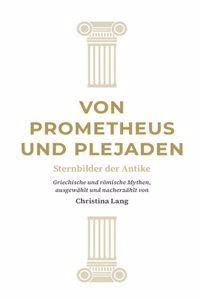 Von Prometheus und Plejaden
