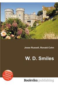 W. D. Smiles