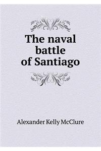 The Naval Battle of Santiago