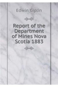 Report of the Department of Mines Nova Scotia 1883