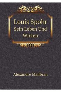 Louis Spohr Sein Leben Und Wirken