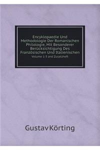 Encyklopaedie Und Methodologie Der Romanischen Philologie, Mit Besonderer Berücksichtigung Des Französischen Und Italienischen Volume 1-3 And Zusatzheft