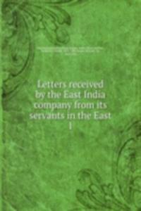 LETTERS RECEIVED BY THE EAST INDIA COMP