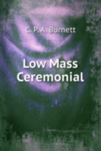Low Mass Ceremonial