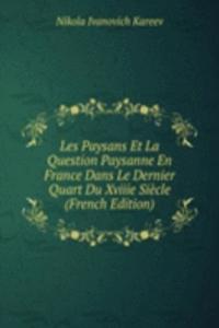 Les Paysans Et La Question Paysanne En France Dans Le Dernier Quart Du Xviiie Siecle (French Edition)