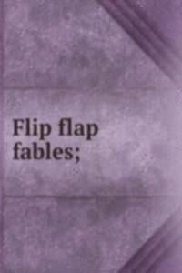Flip flap fables;