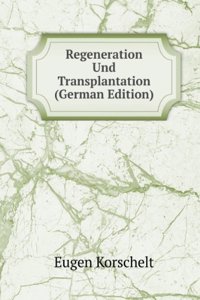 Regeneration Und Transplantation (German Edition)