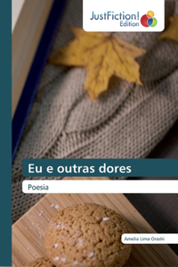 Eu e outras dores