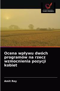 Ocena wplywu dwóch programów na rzecz wzmocnienia pozycji kobiet