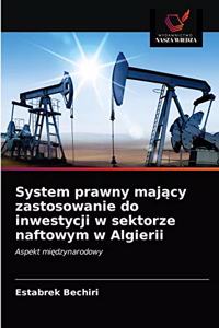 System prawny majacy zastosowanie do inwestycji w sektorze naftowym w Algierii