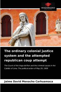 The ordinary colonial justice system and the attempted republican coup attempt